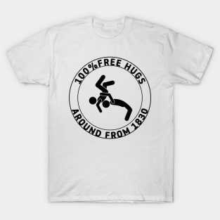 100% Free Hugs Around From 1830 T-Shirt